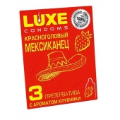 Презервативы с клубничным ароматом  Красноголовый мексиканец  - 3 шт. - Luxe - купить с доставкой в Рубцовске
