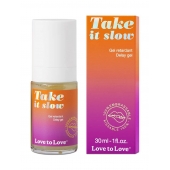 Пролонгирующий гель для мужчин Take It Slow - 30 мл. - Love to Love - купить с доставкой в Рубцовске