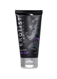 Крем для увеличения пениса Erotist Big Guy - 50 мл. - Erotist Lubricants - купить с доставкой в Рубцовске