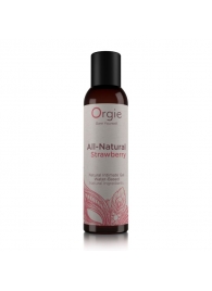 Интимный гель на водной основе All-Natural Strawberry с ароматом клубники - 150 мл. - ORGIE - купить с доставкой в Рубцовске