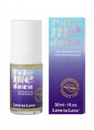 Стимулирующий гель для пениса Pulse Me Down - 30 мл. - Love to Love - купить с доставкой в Рубцовске