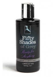 Лубрикант на водной основе Ready for Anything Aqua Lubricant - 100 мл. - Fifty Shades of Grey - купить с доставкой в Рубцовске